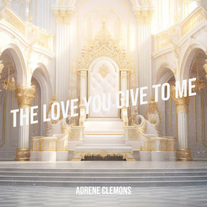 The Love You Give to Me