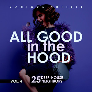 All Good In The Hood, Vol. 4 (25 Deep-House Neighbors)