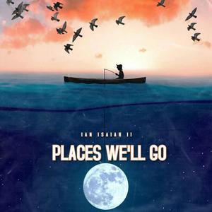 Places We'll Go (Explicit)