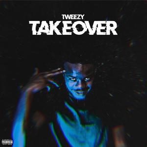 Tweezy Takeover (Explicit)