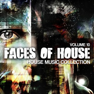 Faces of House (House Music Collection, Vol. 10)