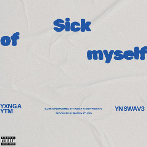 Sick of Myself (Explicit)