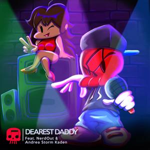 Dearest Daddy(feat. NerdOut & Andrea Storm Kaden)