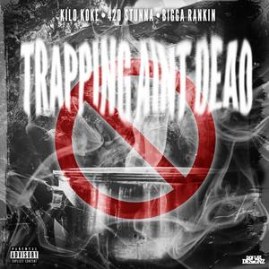 Trapping aint dead (Explicit)