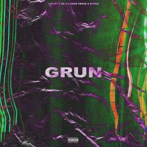GRUN (feat. Chavo Frate & Rufu$) (Explicit)