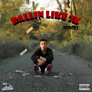 BALLIN LIKE 2K (Explicit)