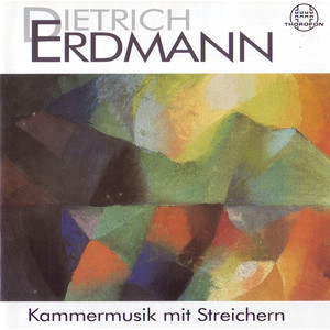 Dietrich Erdmann: Kammermusik mit Streichern