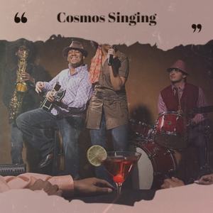 Cosmos Singing