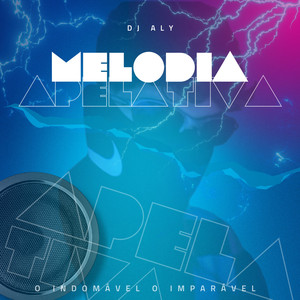 MELODIA APELATIVA (Explicit)