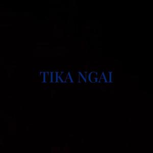 TIKA NGAI (Explicit)