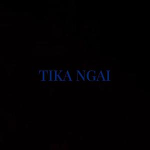 TIKA NGAI (Explicit)