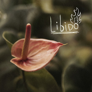 Libido (Explicit)