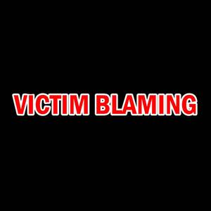 Victim Blaming (Explicit)