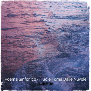 Poema Sinfonico - Il Sole Torna Dalle Nuvole