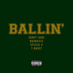 Ballin' (feat. MadMAXXX, $pecial K & T-Money) [Explicit]