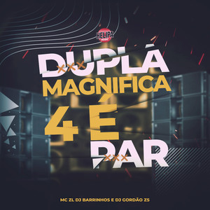 Dupla Magnifica - 4 É Par (Explicit)