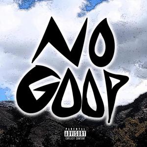 No Goop!(feat. Yung Murci) (Explicit)