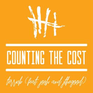 Counting The Cost (feat. Josh Guzman, J the Good & Terrick Williams)