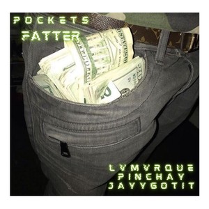Pockets Fatter (feat. pinchay & JayyGotit) (Explicit)