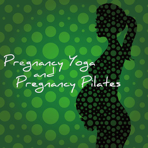 Pregnancy Yoga & Pregnancy Pilates – Relaxing Prenatal Yoga Music, Soothing Sounds for Pilates and Yoga Classes, Yoga for Pregnant Women and Yoga for Beginners