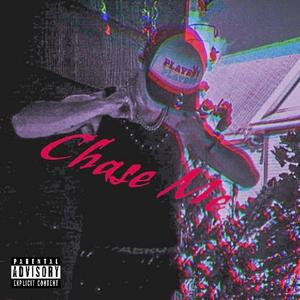 Chase Me (Explicit)