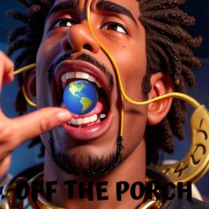 Off The Porch (Explicit)