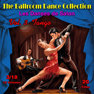 The Ballroom Dance Collection (Les Danses de Salon), Vol. 3/18: Tango