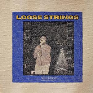 LOOSE STRINGS (Explicit)