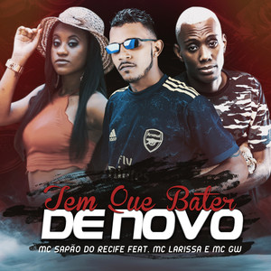 Tem Que Bater de Novo(feat. MC GW & Mc Larissa) (Explicit)