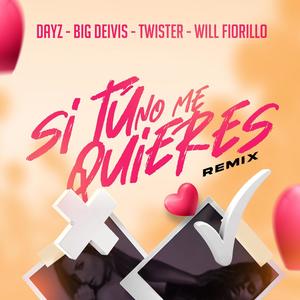 Si Tu No Me Quieres (feat. Big Deivis, Twister El Rey & Will Fiorillo) [Remix]