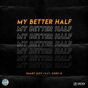 My Better Half (feat. Cody K)