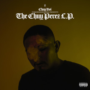 The Chuy Perez L.P. (Explicit)