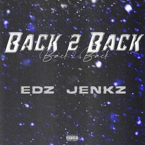 Back2Back (feat. EdzS & JenkzS) [Explicit]