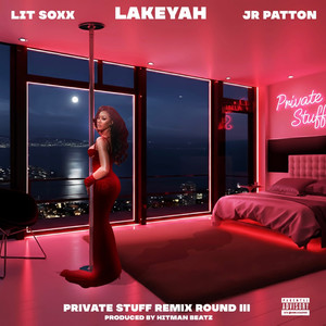 Lit Soxx - PRIVATE STUFF - (ROUND III) (Remix)