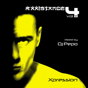 Rxxistance (Vol. 4: Xpression. Mixed by DJ Pepo)