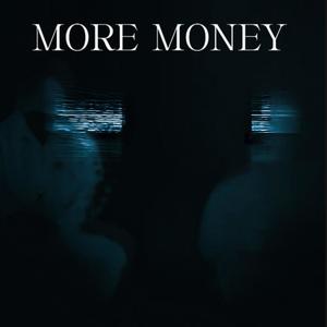 MORE MONEY (feat. Mike White) [Explicit]