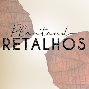 Trilha Filme - Plantando Retalhos