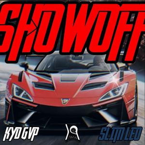 Show Off (feat. Kyd Gvp & Slim Leo) [Explicit]