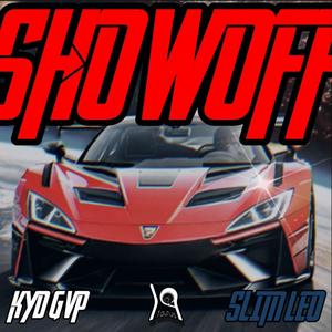 Show Off (feat. Kyd Gvp & Slim Leo) (Explicit)
