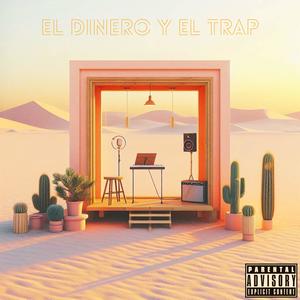 el Dinero y el Trap (Explicit)