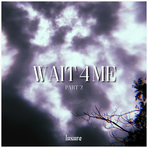 WAIT 4 ME, Pt. 2