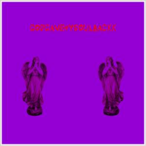 GODGAVEMYSOULBACKK (Explicit)