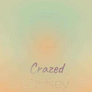 Crazed Lindsey