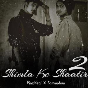 Shimla Ke Shaatir 2 (feat. Pinx Negi) [Explicit]