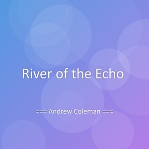 River of the Echo