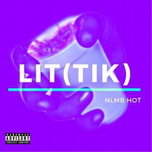 Lit (Tik Challenge) [Explicit]