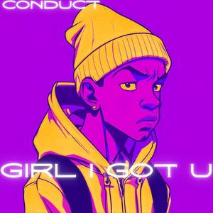 Girl I Got You (Explicit)