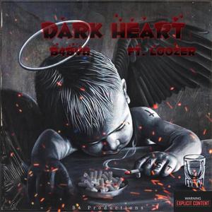 Dark Heart (feat. Loozer) [Explicit]