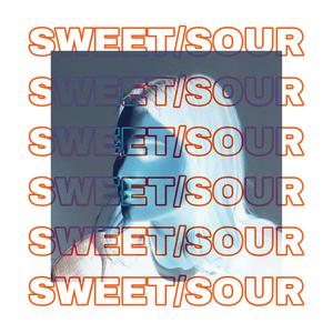 Sweet/Sour (feat. Jacques Patsel) [Explicit]