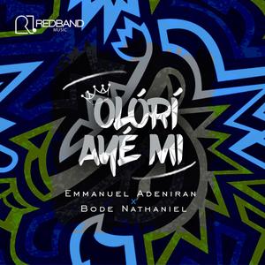 Olori Aye mi (feat. Bode Nathaniel)